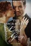 The Disgraceful Lord Gray by Virginia Heath