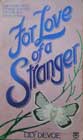 For Love of a Stranger by Lily Devoe