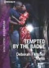 Tempted by the Badge by Deborah Fletcher Mello