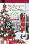 An Unexpected Holiday Gift by Martha Kennerson