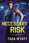 Necessary Risk by Tara Wyatt