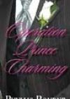 Operation Prince Charming by Phyllis Bourne