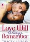 Love Will Always Remember by Tracey Livesay