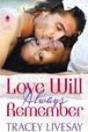 Love Will Always Remember by Tracey Livesay