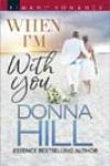 When I’m with You by Donna Hill