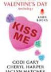Kiss Me by Codi Gary, Cheryl Harper, and Jaclyn Hatcher