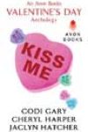 Kiss Me by Codi Gary, Cheryl Harper, and Jaclyn Hatcher