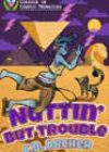 Nuttin’ but Trouble by CB Archer