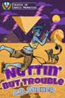Nuttin' but Trouble by CB Archer