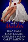 Three Weddings and a Murder by Tessa Dare, Leigh LaValle, Courtney Milan, and Carey Baldwin