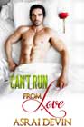 Can't Run from Love by Asrai Devin
