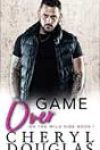 Game Over by Cheryl Douglas