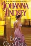 Love Only Once by Johanna Lindsey