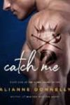 Catch Me by Alianne Donnelly