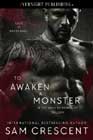 To Awaken a Monster by Sam Crescent