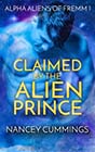 Claimed by the Alien Prince by Nancey Cummings