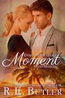 Every Miraculous Moment by RE Butler