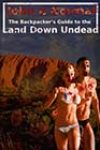 The Backpacker’s Guide to the Land Down Undead by John e Normal