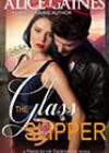 The Glass Slipper by Alice Gaines