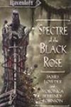 Spectre of the Black Rose by James Lowder and Voronica Whitney-Robinson