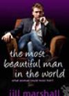 The Most Beautiful Man in the World by Jill Marshall