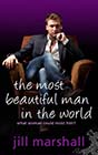 The Most Beautiful Man in the World by Jill Marshall