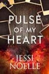 Pulse of My Heart by Jessi Noelle