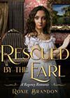 Rescued by the Earl by Roxie Brandon