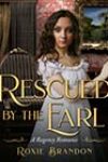 Rescued by the Earl by Roxie Brandon