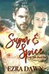 Sugar & Spice by Ezra Dawn