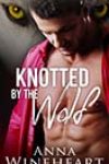 Knotted by the Wolf by Anna Wineheart