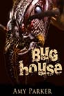 Bug House by Amy Parker