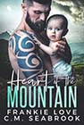 Heart of the Mountain by Frankie Love and CM Seabrook