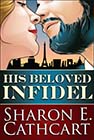 His Beloved Infidel by Sharon E Cathcart