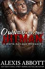 Owned by the Hitman by Alexis Abbott