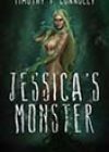 Jessica’s Monster by Timothy F Connolly