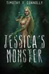 Jessica’s Monster by Timothy F Connolly