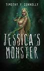 Jessica's Monster by Timothy F Connolly