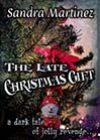 The Late Christmas Gift by Sandra Martinez