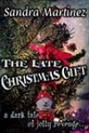 The Late Christmas Gift by Sandra Martinez