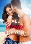 All Because of You by Theresa Paolo
