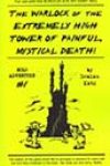 The Warlock of the Extremely High Tower of Painful, Mystical Death! by Demian Katz