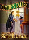 Clyties Caller by Sharon E Cathcart