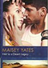 Heir to a Desert Legacy by Maisey Yates
