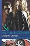 Living the Charade by Michelle Conder