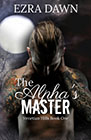 The Alphas Master by Ezra Dawn
