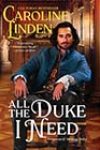 All the Duke I Need by Caroline Linden