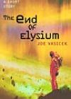 The End of Elysium by Joe Vasicek