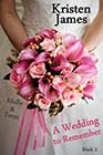 A Wedding to Remember by Kristen James