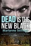 Dead Is the New Black by Marianne Stillings